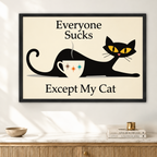 Everyone Sucks Except My Cat Canvas Art