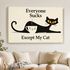 Everyone Sucks Except My Cat Canvas Art