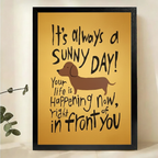 Sunny Day Dachshund Quote Wall Art – Motivational Dog Canvas Print on Natural Wood Frame | W2123