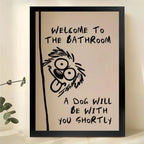 Welcome to the Bathroom Dog – Funny Pet Bathroom Wall Art on Natural Wood Canvas | W2040