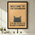 Funny cat bathroom wall art framed print — Welcome to the Bathroom, a cat will be with you in just a moment, black frame